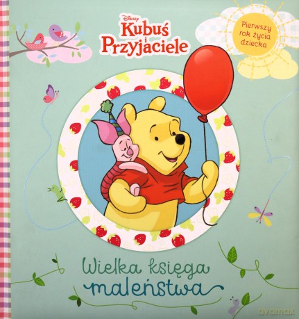 Wielka księga maleństwa. Pierwszy rok życia... [KSIĄŻKA]