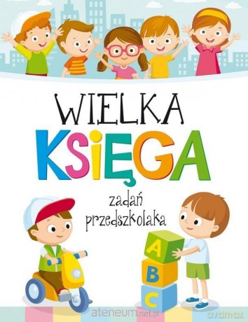 Wielka Księga zadań przedszkolaka - Krzysztof Wiśniewski [KSIĄŻKA]