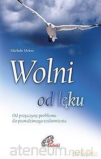 Wolni od lęku - Michele Moioso [KSIĄŻKA]