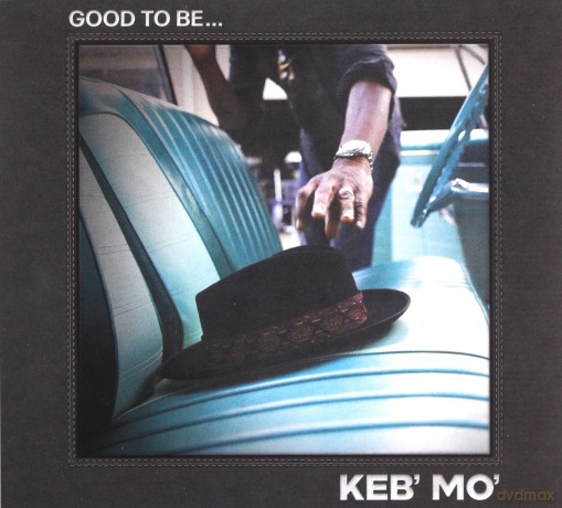 Keb Mo: Good To Be [CD]