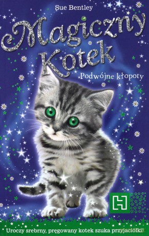 Magiczny Kotek Podwójne Kłopoty - Sue Bentley [KSIĄŻKA]