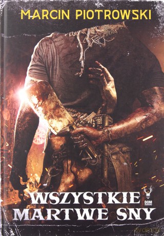 Wszystkie martwe sny - Marcin Piotrowski [KSIĄŻKA]