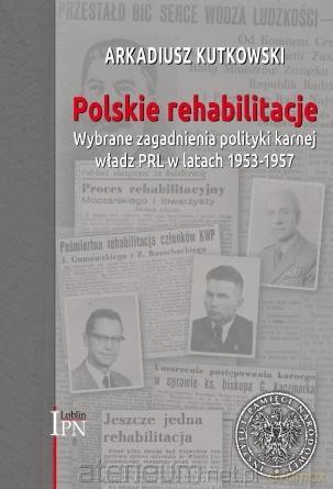 Wybrane zagadnienia polityki karnej władz PRL.. - Arkadiusz Kutkowski [KSIĄŻKA]
