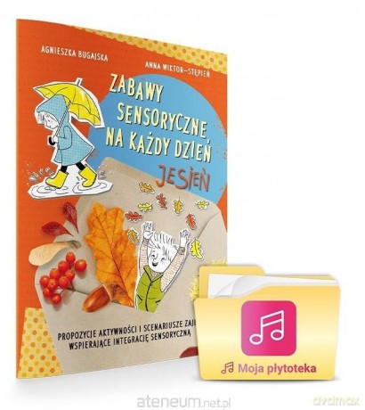 Zabawy sensoryczne na każdy dzień. Jesień + kod - Agnieszka Bugajska, Anna Wiktor-Stępień [KSIĄŻKA]