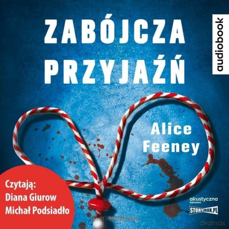 Zabójcza przyjaźń - Alice Feeney [AUDIOBOOK]