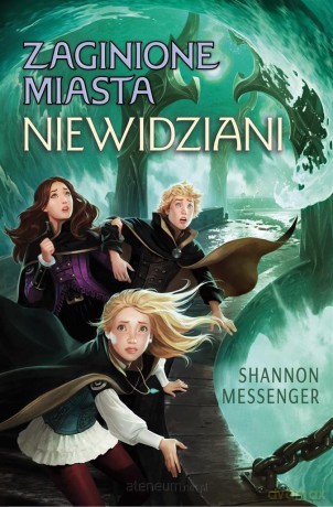 Zaginione Miasta (Tom 4) Niewidziani - Shannon Messenger [KSIĄŻKA]