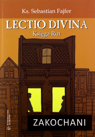 Zakochani. Lectio divina. Księga Rut - ks. Sebastian Fajfer [KSIĄŻKA]