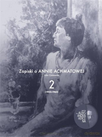 Zapiski o Annie Achmatowej (Tom 2) 1952-1962 - Lidia Czukowska [KSIĄŻKA]