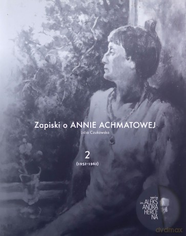 Zapiski o Annie Achmatowej (Tom 2) 1952-1962 - Lidia Czukowska [KSIĄŻKA]