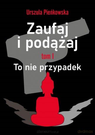 Zaufaj i podążaj. To nie przypadek - Urszula Pieńkowska [KSIĄŻKA]