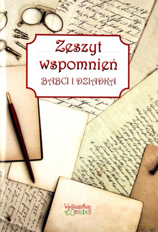 Zeszyt wspomnień babci i dziadka - Justyna Jakubczyk [KSIĄŻKA]