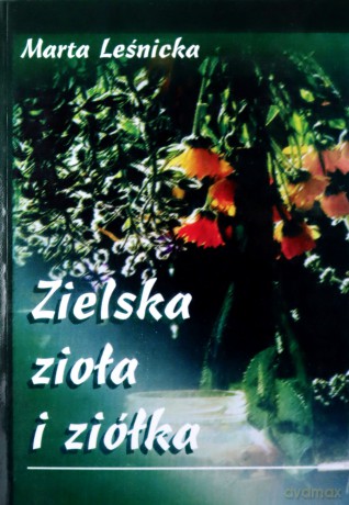 Zielska, zioła i ziółka - Marta Leśnicka [KSIĄŻKA]