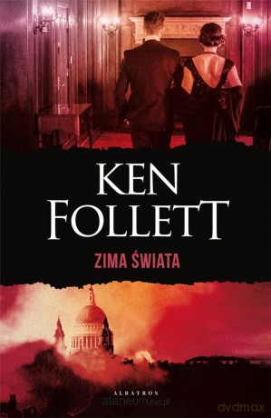 Zima świata. Trylogia Stulecie Tom 2 - Ken Follett [KSIĄŻKA]
