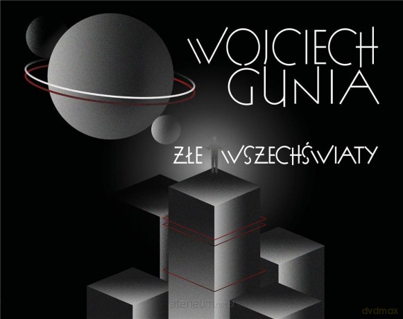 Złe wszechświaty - Wojciech Gunia [KSIĄŻKA]