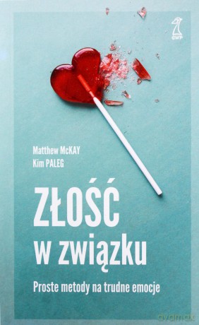 Złość w związku. Proste metody na trudne emocje - Matthew McKay, Kim Paleg [KSIĄŻKA]