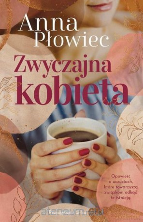Zwyczajna kobieta - Anna Płowiec [KSIĄŻKA]