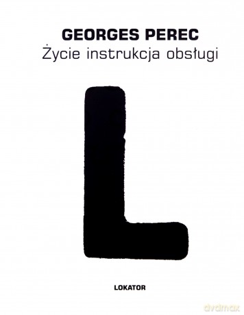 Życie instrukcja obsługi - Georges Perec [KSIĄŻKA]