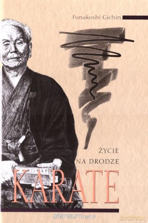 Życie na drodze. Karate - Funakoshi Gichin [KSIĄŻKA]