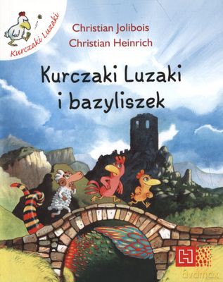 Kurczaki Luzaki I Bazyliszek - Christian Jolibois, Christian Heinrich [KSIĄŻKA]