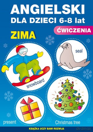Angielski dla dzieci 6-8 lat Ćwiczenia Zima Zeszyt 19 - Katarzyna Piechocka-Empel [KSIĄŻKA]