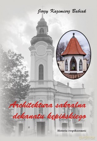 Architektura sakralna Dekanatu Kępińskiego - Jerzy Kazimierz Babiak [KSIĄŻKA]