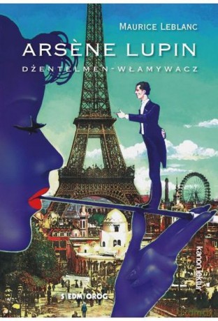 Arsene Lupin Dżentelmen włamywacz - Maurice Leblanc [KSIĄŻKA]