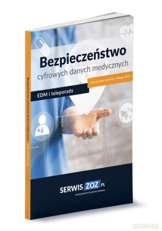Bezpieczeństwo cyfrowych danych medycznych EDM i teleporady [KSIĄŻKA]