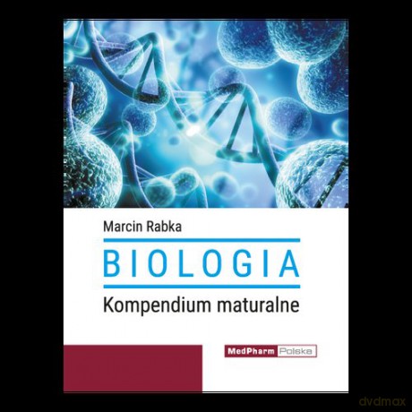 Biologia Kompendium maturalne. - Marcin Rabka [KSIĄŻKA]