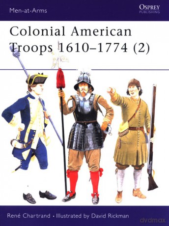 Colonial American Troops 1610-1774 (2) - René Chartrand [KSIĄŻKA]