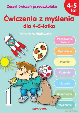 Ćwiczenia z myślenia dla 4-5-latka - Tamara Michałowska [KSIĄŻKA]