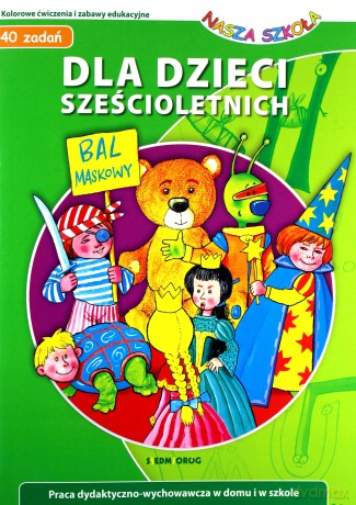Dla dzieci sześcioletnich Nasza szkoła - Judyta Wodnicka Julia, Jarosław Żukowski [KSIĄŻKA]