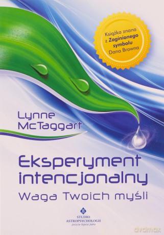 Eksperyment intencjonalny - waga Twoich myśli - McTaggart Lynne [KSIĄŻKA]