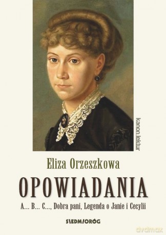 Eliza Orzeszkowa Opowiadania - Eliza Orzeszkowa [KSIĄŻKA]