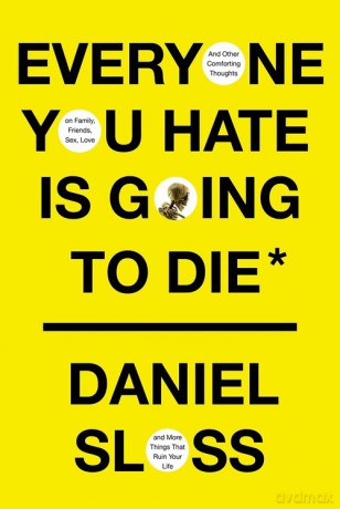 Everyone You Hate is Going to Die - Daniel Sloss [KSIĄŻKA]