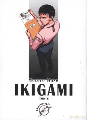 Ikigami Tom 6 - Motoro Mase [KSIĄŻKA]