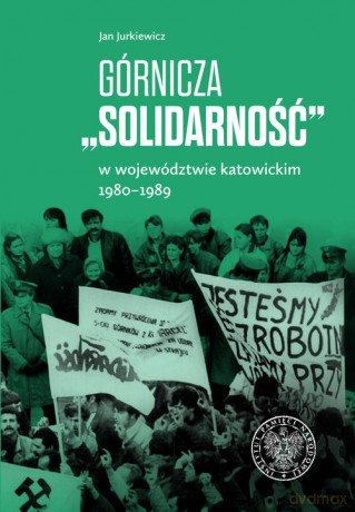Górnicza Solidarność - Jan Jurkiewicz [KSIĄŻKA]