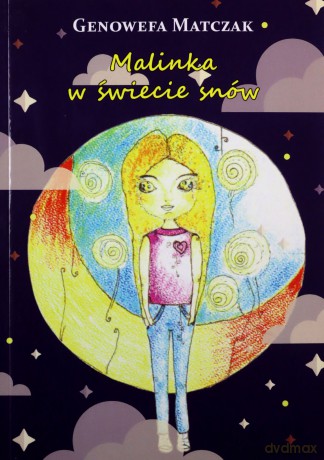 Malinka w świecie snów - Genowefa Matczak [KSIĄŻKA]