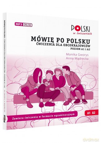 Mówię po polsku A1 A2 Ćwiczenia dla obcokrajowców Poziom A1 i A2. - Gworys Monika, Mądrecka Anna [KSIĄŻKA]