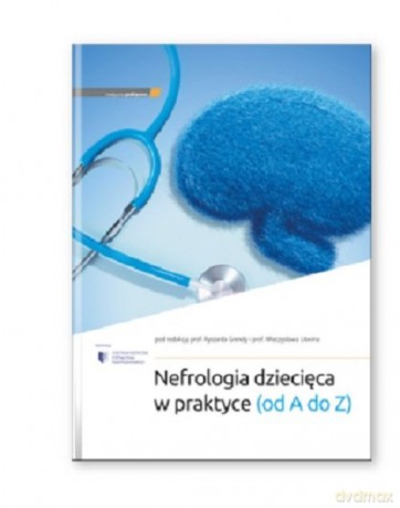 Nefrologia dziecięca w praktyce (od A do Z) [KSIĄŻKA]