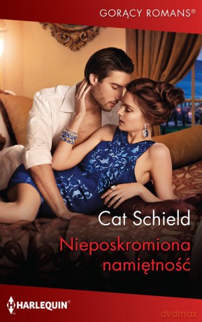 Niepokromiona namiętność - Cat Schield [KSIĄŻKA]