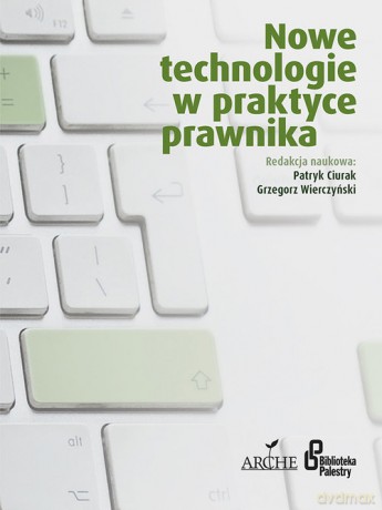 Nowe technologie w praktyce prawnika [KSIĄŻKA]
