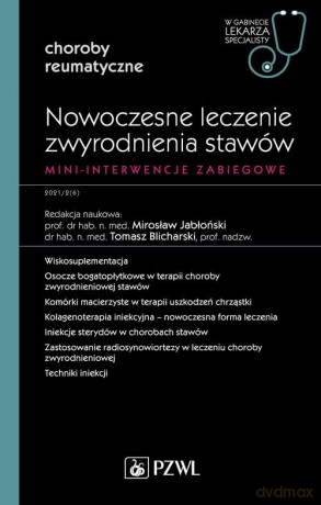 Nowoczesne leczenie zwyrodnienia stawów. Mini-interwencje zabiegowe - Mirosław Jabłoński, Tomasz Blicharski [KSIĄŻKA]