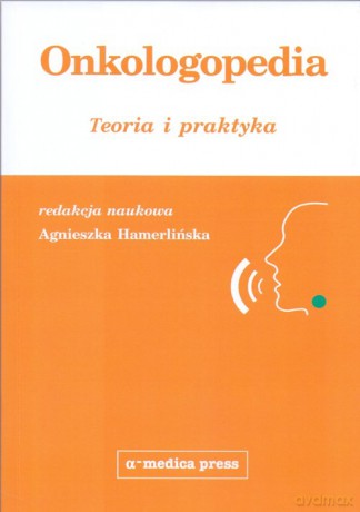 Onkologopedia Teoria i praktyka - Agnieszka Hamerlińska [KSIĄŻKA]
