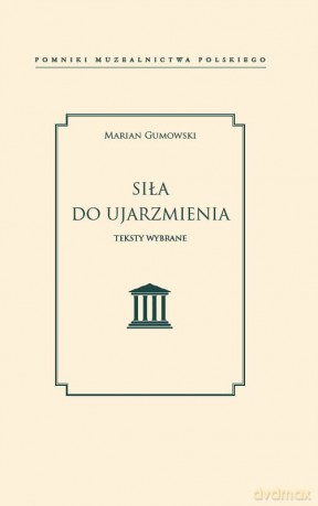 Siła do ujarzmienia - Marian Gumowski [KSIĄŻKA]