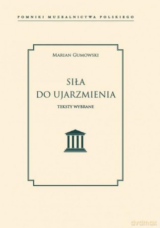 Siła do ujarzmienia - Marian Gumowski [KSIĄŻKA]