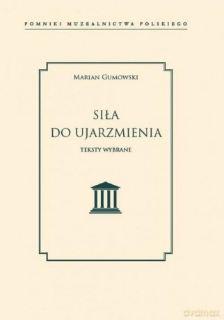 Siła do ujarzmienia - Marian Gumowski [KSIĄŻKA]