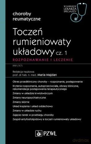 Toczeń rumieniowaty układowy Część 1 Rozpoznawanie i leczenie - Maria Majdan [KSIĄŻKA]