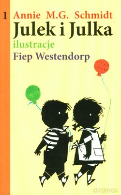 Julek I Julka 1 Wyd.2009 - Annie M.G. Schmidt [KSIĄŻKA]