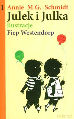 Julek I Julka 1 Wyd.2010 - Annie M.G. Schmidt [KSIĄŻKA]