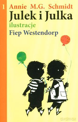 Julek I Julka 1 Wyd.2010 - Annie M.G. Schmidt, Fiep Westendorp [KSIĄŻKA]